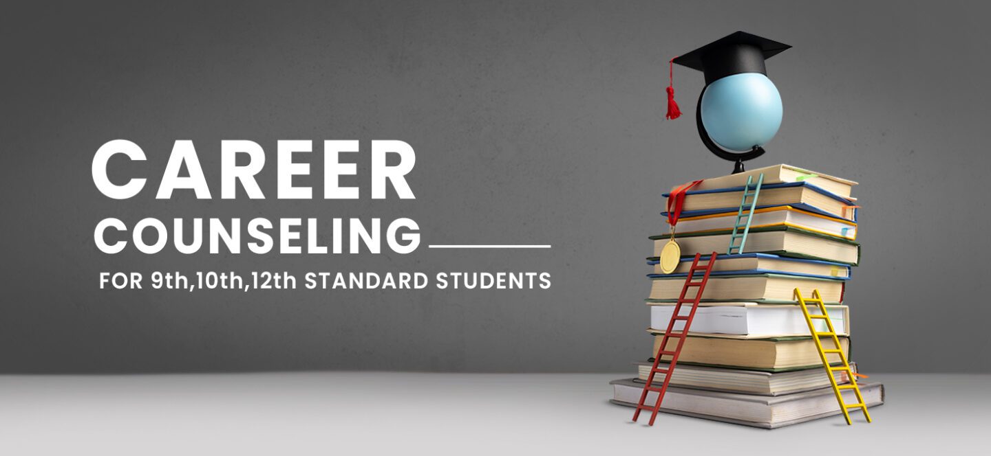 Career Counseling for 9th, 10th, 12th standard students